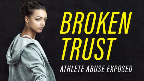 Broken Trust: Ending Athlete Abuse cover image