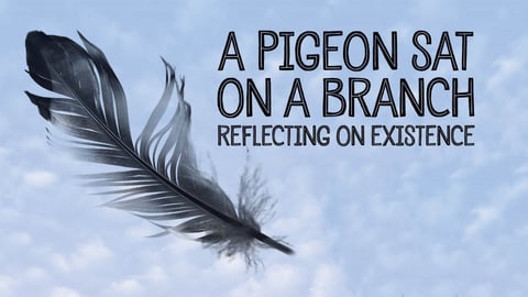 A Pigeon Sat on a Branch Reflecting on Existence cover image