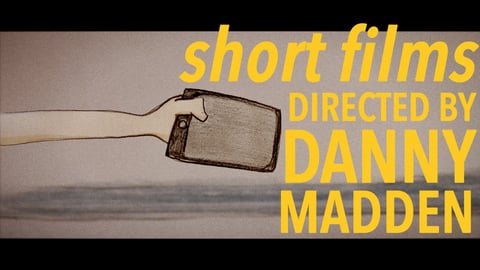 Danny Madden Short Film Collection cover image