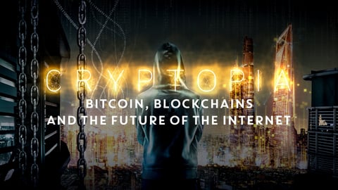 Cryptopia: Bitcoin, Blockchains, and the Future of the Internet