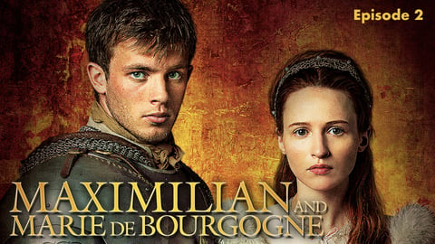 Maximilian and Marie de Bourgogne: Episode 2 cover image
