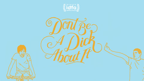 Don't Be A Dick About It cover image