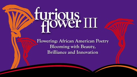 Furious Flower III. Episode 4, The Flowering of African American Poetry Today cover image