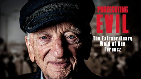 Prosecuting Evil: The Extraordinary World of Ben Ferencz cover image
