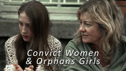 Convict Women & Orphan Girls. Episode 1, Convict Women & Orphan Girls cover image