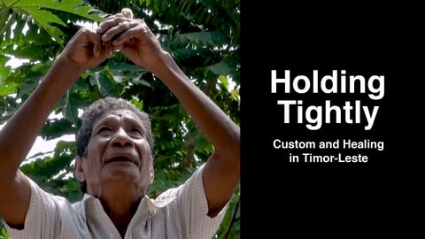 Holding Tightly: Custom and Healing in Timor-Leste cover image