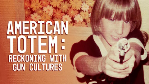 American Totem: Reckoning With Gun Cultures cover image