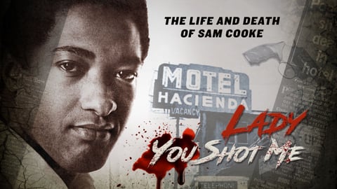 Lady You Shot Me: Life And Death Of Sam Cooke cover image