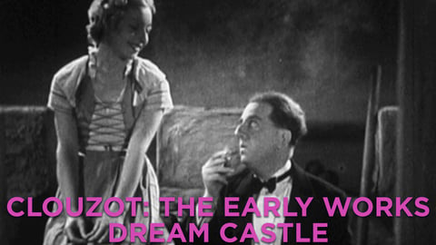 Clouzot: The Early Works: Dream Castle