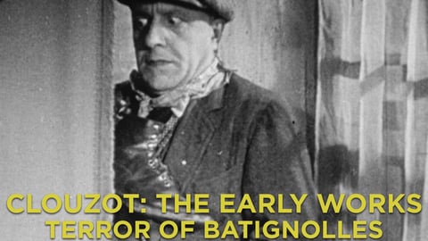 Clouzot: The Early Works: Terror of Batignolles