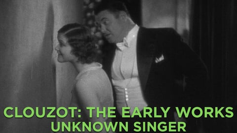 Clouzot: The Early Works: Unknown Singer