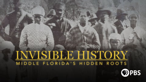 Invisible History: Middle Florida's Hidden Roots