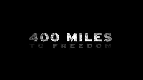 400 Miles to Freedom