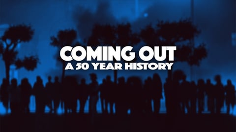 Coming Out: A 50 Year History
