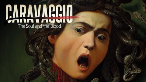 Caravaggio: The Soul and the Blood