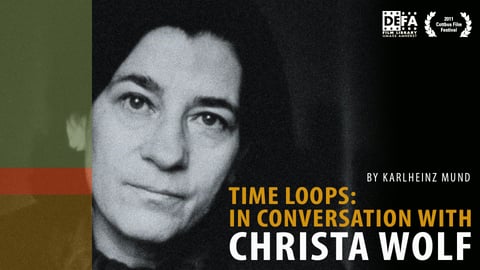 Time Loops: In Conversation with Christa Wolf