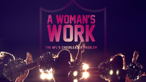 A Woman's Work: The NFL's Cheerleader Problem cover image
