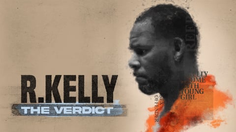 R. Kelly: The Verdict