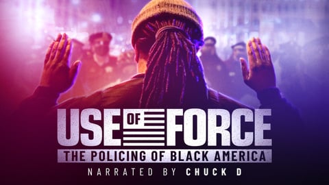 Use of Force: The Policing of Black America