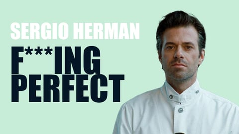 Sergio Herman: F*cking Perfect