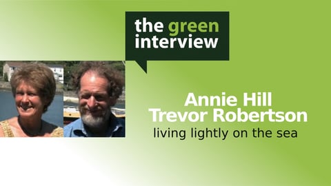 Living Lightly On The Sea: Annie Hill And Trevor Robertson