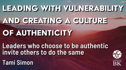 Leading with Vulnerability and Creating a Culture of Authenticity cover image