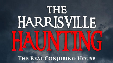 The Harrisville Haunting: The Real Conjuring House cover image