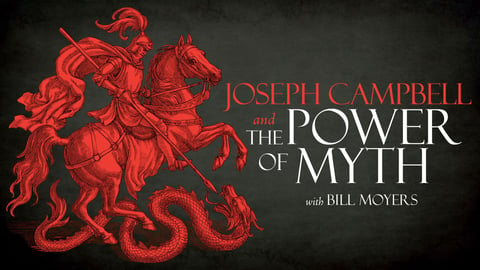 Joseph Campbell and the Power of Myth With Bill Moyers