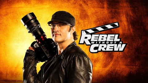 Rebel Without a Crew: The Robert Rodriguez Film School cover image