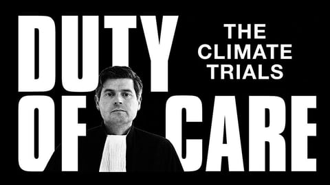 Duty of Care: The Climate Trials