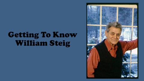 Getting to Know William Steig