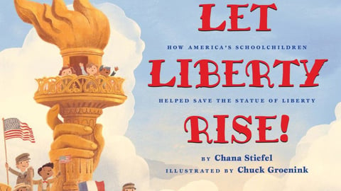 Let Liberty Rise!: How America's Schoolchildren Helped Save the Statue of Liberty cover image