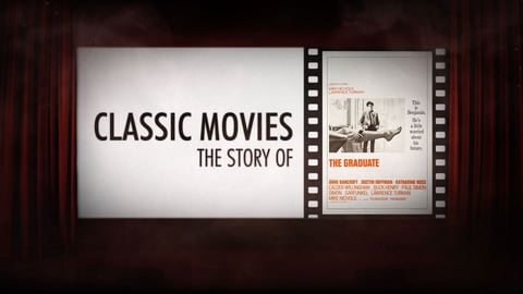 Classic Movies: The Story of The Graduate cover image
