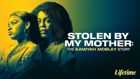 Stolen by My Mother: The Kamiyah Mobley Story cover image