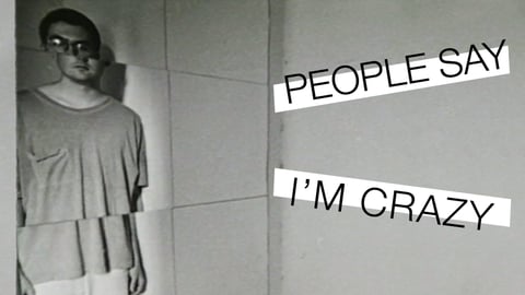 People Say I'm Crazy