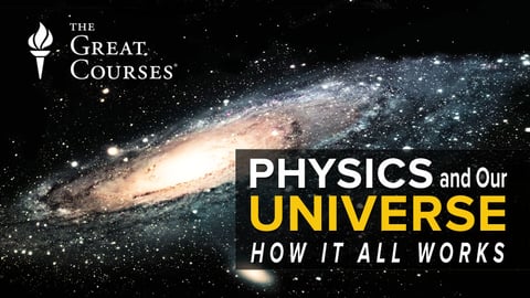 Physics and Our Universe: How It All Works Series cover image