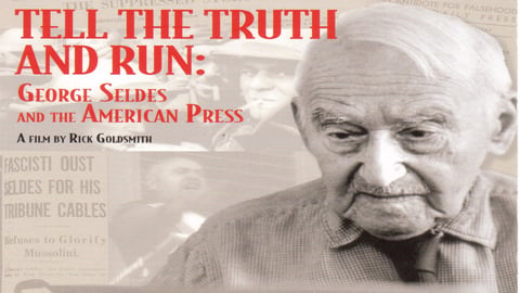 Tell The Truth And Run: George Seldes And The American Press
