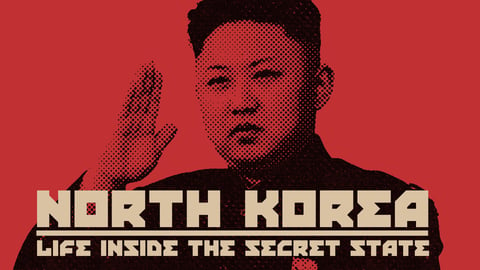 North Korea: Life Inside the Secret State