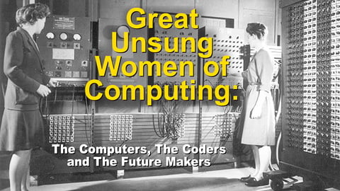Great Unsung Women of Computing
