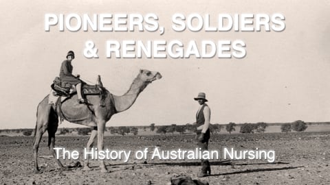 Pioneers, Soldiers and Renegades: The History of Australian Nursing cover image