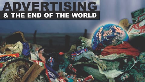 Advertising & the end of the world