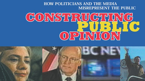 Constructing public opinion : how politicians and the media misrepresent the public