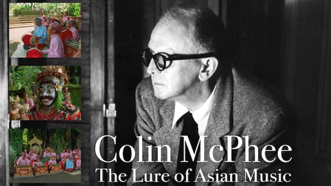 Colin McPhee: The Lure of Asian Music cover image