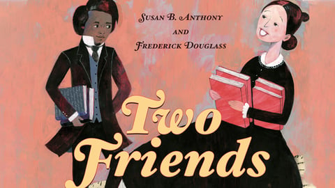 Two Friends: Susan B. Anthony and Frederick Douglass cover image