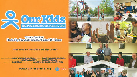 Our Kids. Episode 5, O'Hare Seminar Hosted by Dr. Robert D. Putnam cover image