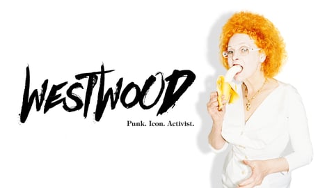 Westwood: Punk. Icon. Activist