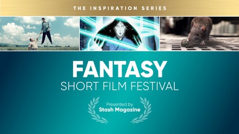 Stash Short Film Festival: Fantasy cover image