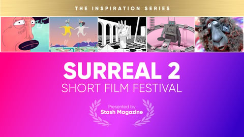Stash Short Film Festival: Surreal 2 cover image