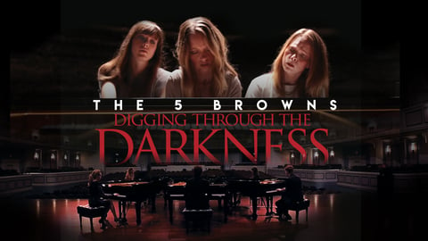 The 5 Browns: Digging Through the Darkness