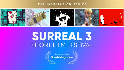 Stash Short Film Festival: Surreal 3 cover image